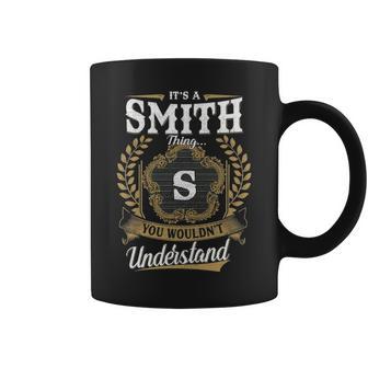 Its A Smith Thing You Wouldnt Understand Personalized Last Name Smith Family Crest Coat Of Arm Coffee Mug | Seseable UK