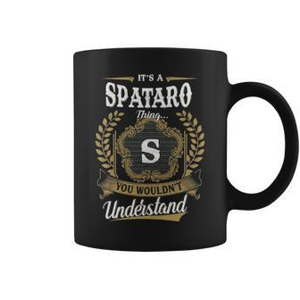 Its A Spataro Thing You Wouldnt Understand Personalized Last Name Spataro Family Crest Coat Of Arm Coffee Mug - Seseable