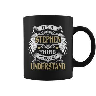 Its A Stephen Thing You Wouldnt Understand Name Coffee Mug - Seseable