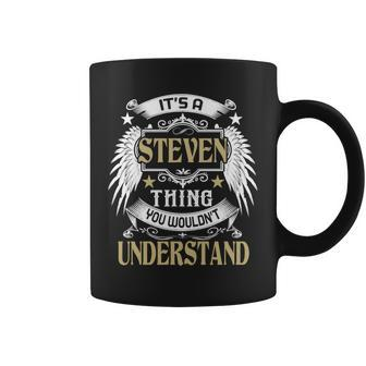 Its A Steven Thing You Wouldnt Understand Name Coffee Mug - Seseable
