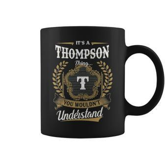 Its A Thompson Thing You Wouldnt Understand Personalized Last Name Thompson Family Crest Coat Of Arm Coffee Mug - Seseable