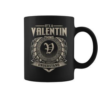 Its A Valentin Thing You Wouldnt Understand Name Vintage Coffee Mug - Seseable