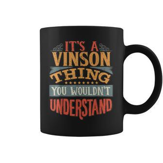 Its A Vinson Thing You Wouldnt Understand Coffee Mug - Seseable