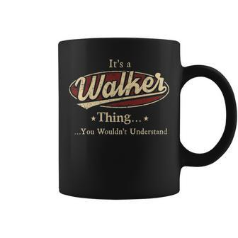 Its A Walker Thing Walker Last Name Gifts With Name Printed Walker Coffee Mug - Seseable
