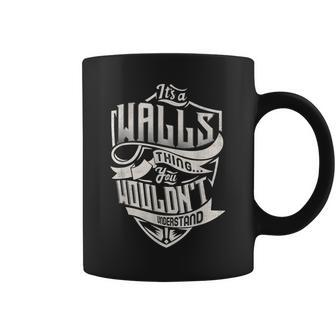 Its A Walls Thing You Wouldnt Understand Classic Name Coffee Mug - Seseable