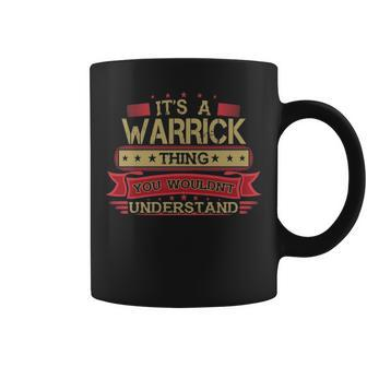 Its A Warrick Thing You Wouldnt Understand Warrick For Warrick Coffee Mug - Seseable