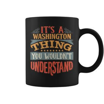 Its A Washington Thing You Wouldnt Understand Coffee Mug - Seseable