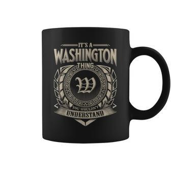Its A Washington Thing You Wouldnt Understand Name Vintage Coffee Mug - Seseable
