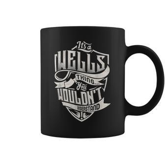 Its A Wells Thing You Wouldnt Understand Classic Name Coffee Mug - Seseable