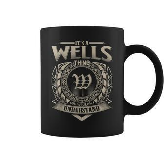 Its A Wells Thing You Wouldnt Understand Name Vintage Coffee Mug - Seseable