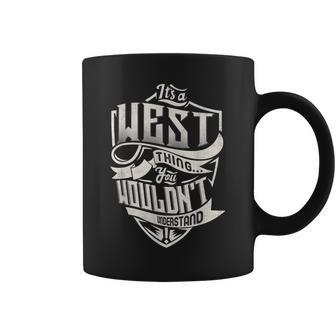 Its A West Thing You Wouldnt Understand Classic Name Coffee Mug - Seseable