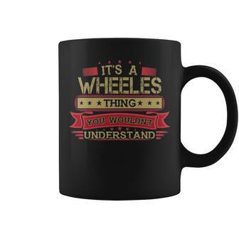 Its A Wheeles Thing You Wouldnt Understand Wheeles For Wheeles Coffee Mug - Seseable