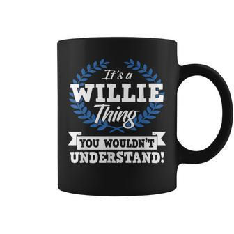 Its A Willie Thing You Wouldnt Understand Name Coffee Mug - Seseable