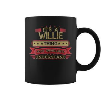Its A Willie Thing You Wouldnt Understand Willie For Willie Coffee Mug - Seseable