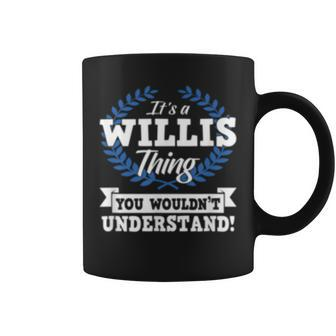 Its A Willis Thing You Wouldnt Understand Name Coffee Mug - Seseable