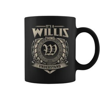 Its A Willis Thing You Wouldnt Understand Name Vintage Coffee Mug - Seseable