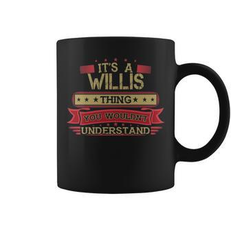 Its A Willis Thing You Wouldnt Understand Willis For Willis Coffee Mug - Seseable