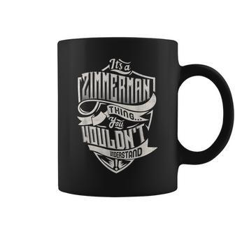 Its A Zimmerman Thing You Wouldnt Understand Classic Name Coffee Mug - Seseable