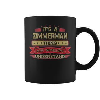 Its A Zimmerman Thing You Wouldnt Understand Zimmerman For Zimmerman Coffee Mug - Seseable