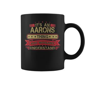 Its An Aarons Thing You Wouldnt Understand Aarons For Aarons Coffee Mug - Seseable