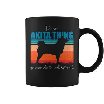 Its An Akita Thing You Dont Understand Retro Vintage Coffee Mug - Seseable