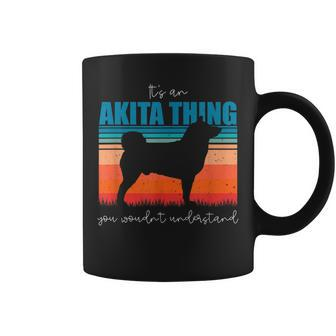 Its An Akita Thing You Dont Understand Retro Vintage Coffee Mug - Seseable