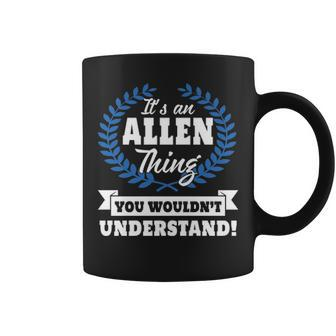 Its An Allen Thing You Wouldnt Understand Allen For Allen A Coffee Mug - Seseable