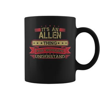 Its An Allen Thing You Wouldnt Understand Allen For Allen Coffee Mug - Seseable