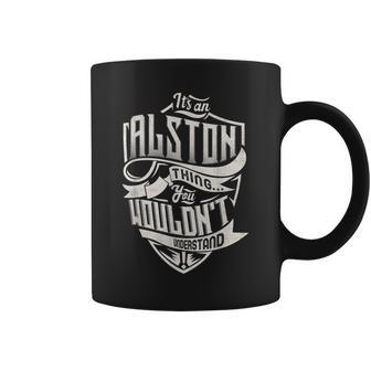Its An Alston Thing You Wouldnt Understand Classic Name Coffee Mug - Seseable