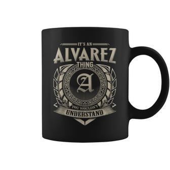 Its An Alvarez Thing You Wouldnt Understand Name Vintage Coffee Mug - Seseable