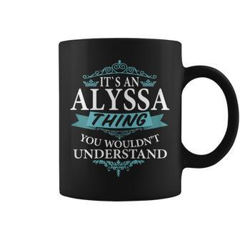 Its An Alyssa Thing You Wouldnt Understand V4 Coffee Mug - Seseable