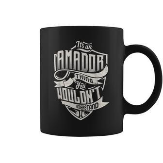 Its An Amador Thing You Wouldnt Understand Classic Name Coffee Mug - Seseable