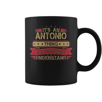 Its An Antonio Thing You Wouldnt Understand Antonio For Antonio Coffee Mug - Seseable