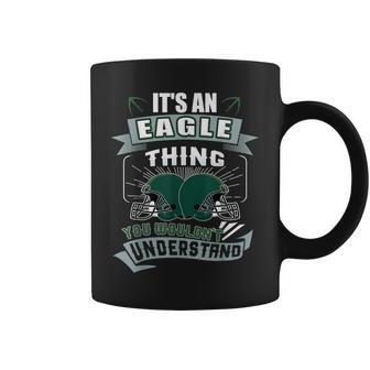 Its An Eagle Thing You Wouldnt Understand Us Football Coffee Mug - Seseable