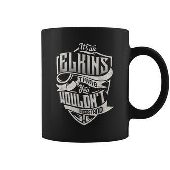 Its An Elkins Thing You Wouldnt Understand Classic Name Coffee Mug - Seseable