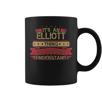 Its An Elliott Thing You Wouldnt Understand Elliott For Elliott Coffee Mug - Seseable