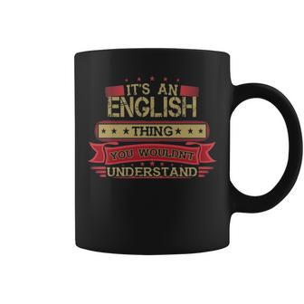 Its An English Thing You Wouldnt Understand English For English Coffee Mug - Seseable