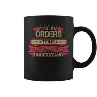Its An Orders Thing You Wouldnt Understand Orders For Orders Coffee Mug - Seseable