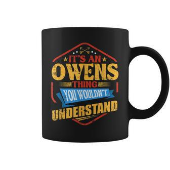 Its An Owens Thing Funny Last Name Humor Family Name Coffee Mug - Seseable