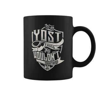 Its An Yost Thing You Wouldnt Understand Classic Name Coffee Mug - Seseable