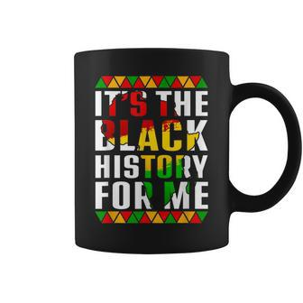 Its Black History For Me Afro African Pride Bhm Men Women Coffee Mug - Seseable