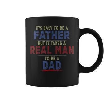 Its Easy To Be A Father But It Takes A Real Man To Be A Dad Coffee Mug | Mazezy DE