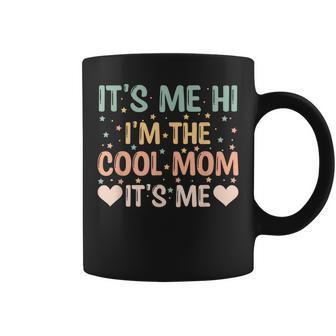 Its Me Hi Im The Cool Mom Its Me Mothers Day Coffee Mug | Mazezy UK