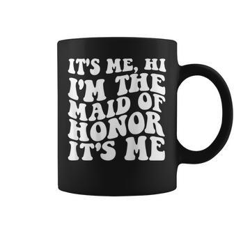 Its Me Hi Im The Maid Of Honor Its Me On Back Coffee Mug - Thegiftio UK