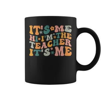 Its Me Hi Im The Teacher Its Me Funny Teacher Coffee Mug - Thegiftio UK