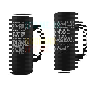 Its Me Im The Husband Its Me Coffee Mug | Mazezy