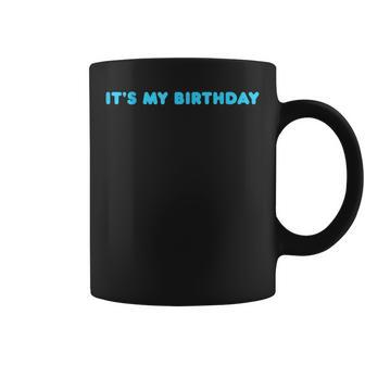 Its My Birthday Stylish Blue Birthday Women Ns Girls Coffee Mug | Mazezy