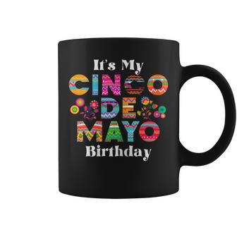 Its My Cinco De Mayo Birthday Happy Cinco De Mayo Gift For Womens Coffee Mug - Thegiftio UK
