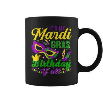 Its My Mardi Gras Birthday Yall Funny Mardi Gras Birthday Coffee Mug - Seseable