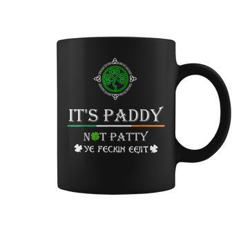 Its Paddy Not Patty Ye Feckin Eejit St Patricks Day Gift Coffee Mug | Mazezy
